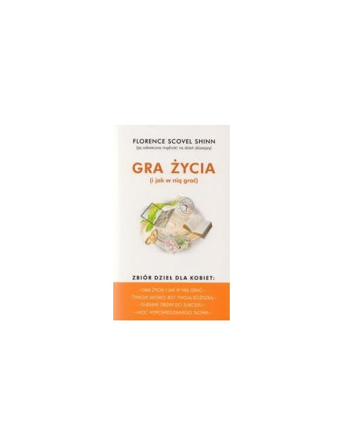 Gra życia. I jak w nią grać - Florence Scovel Shinn
