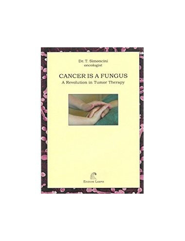 Cancer is a Fungus: A Revolution in Tumor Therapy