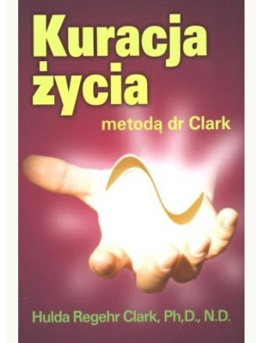 Hulda Regehr Clark Kuracja życia metodą dr Clark. Book in Polish