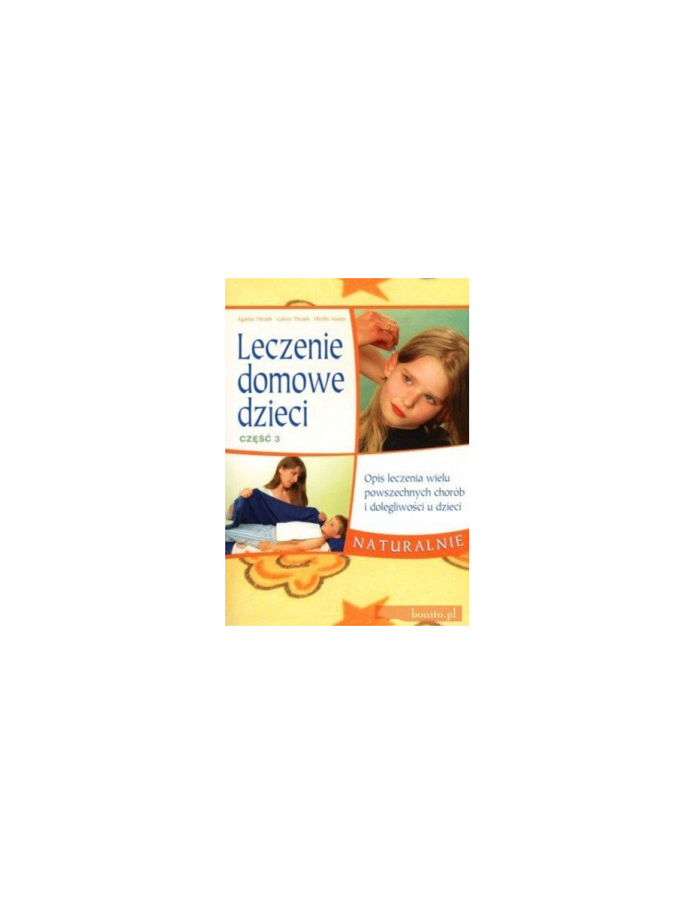 Agatha Thrash Leczenie domowe dzieci. Część 3. Book in Polish