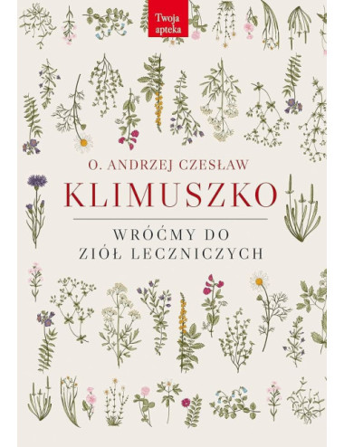 Andrzej Czesław Klimuszko Wróćmy do ziół leczniczych Polish Book