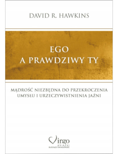 David R. Hawkins - EGO A PRAWDZIWY TY, Polish Book