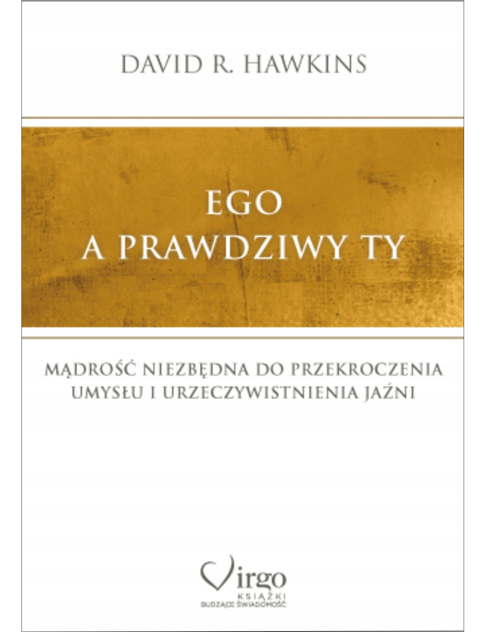 David R. Hawkins - EGO A PRAWDZIWY TY, Polish Book