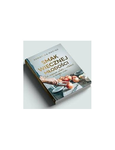 Agnieszka Maciąg SMAK WIECZNEJ MŁODOŚCI Polish Book