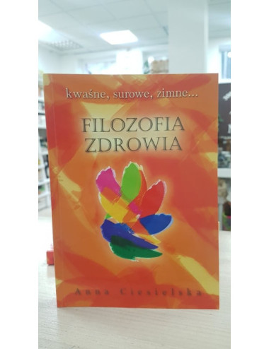 Filozofia Zdrowia  - Anna Ciesielska - Zasady Pięciu Elementów