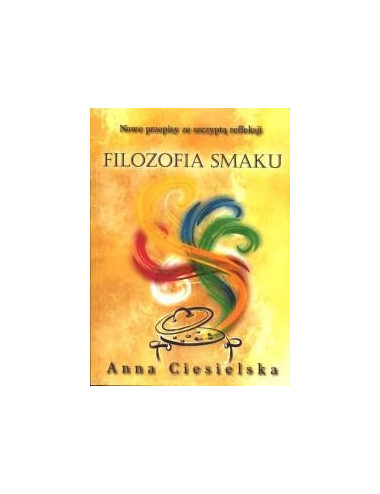 Filozofia Smaku  - Anna Ciesielska - Zasady Pięciu Elementów