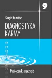 Diagnostyka karmy 9 Podręcznik przeżycia Siergiej Łazariew