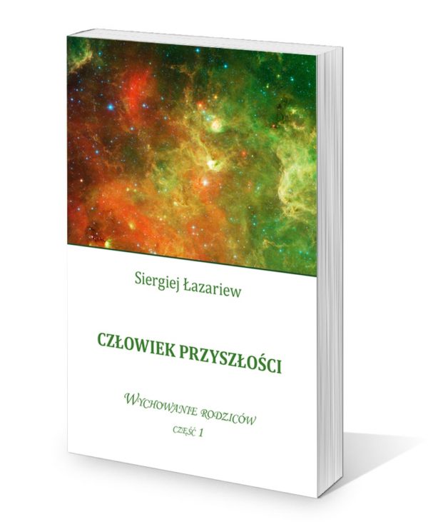 Siergiej Łazariew – Człowiek przyszłości, Wychowanie rodziców. Część 1. Polish book