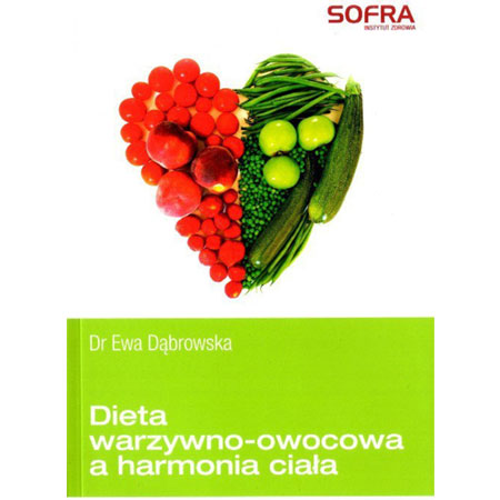 Dieta warzywno owocowa a harmonia ciała – Dr Ewa Dąbrowska, Polish book