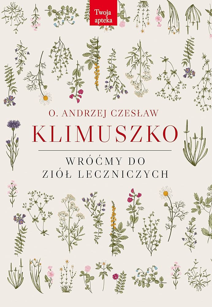Andrzej Czesław Klimuszko Wróćmy do ziół leczniczych Polish Book