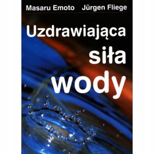 Masaru Emoto, Jurgen Fliege Uzdrawiająca siła wody, Book in Polish
